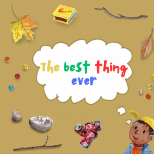 Cover of "The Best Thing Ever" showing Muzi, a young boy, excitedly holding up objects as he prepares to build something with them.